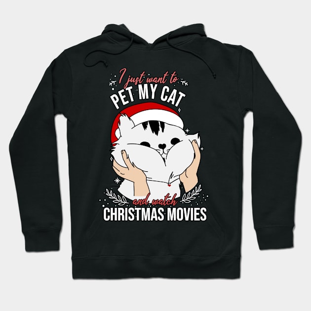 I just want to pet my cat and watch christmas movies Hoodie by Rishirt